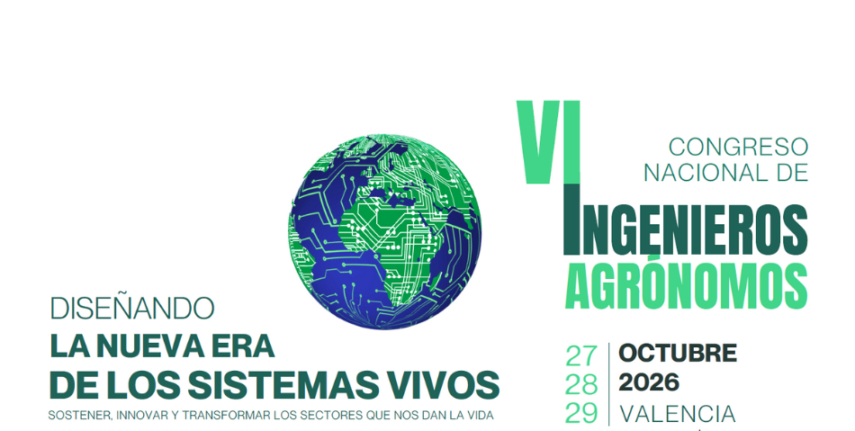 VI Congreso Nacional de Ingenieros Agrónomos 2026, Valencia del 27 al 30 de octubre